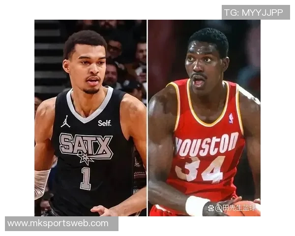 奥拉朱旺透露文班亚马渴望学习脚步技巧并愿意向他请教秘诀